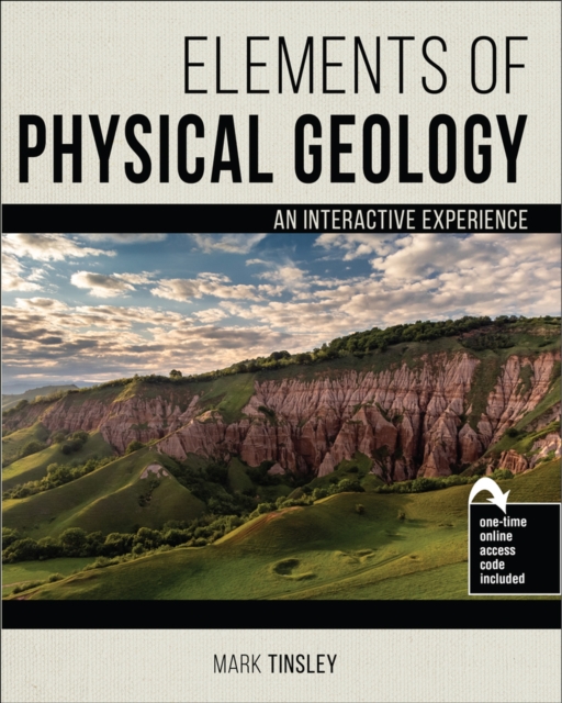 Elements of Physical Geology : An Interactive Experience, Paperback / softback Book