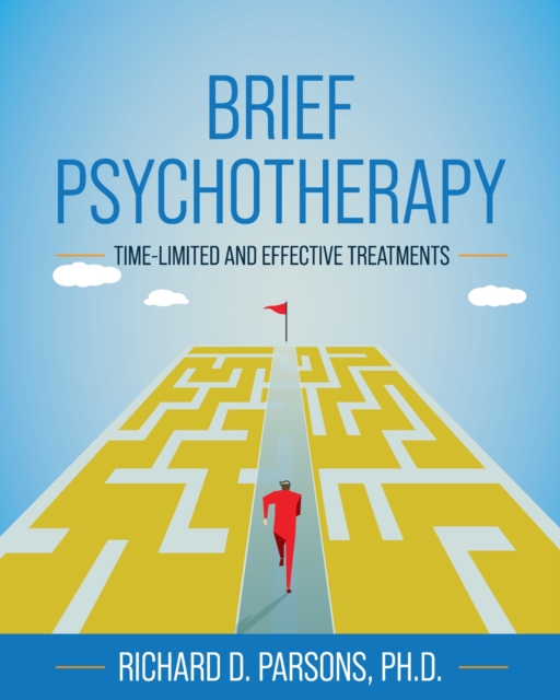 Brief Psychotherapy : Time-Limited and Effective Treatments, Paperback / softback Book