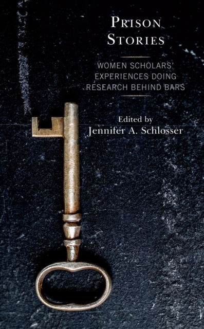 Prison Stories : Women Scholars' Experiences Doing Research Behind Bars, EPUB eBook