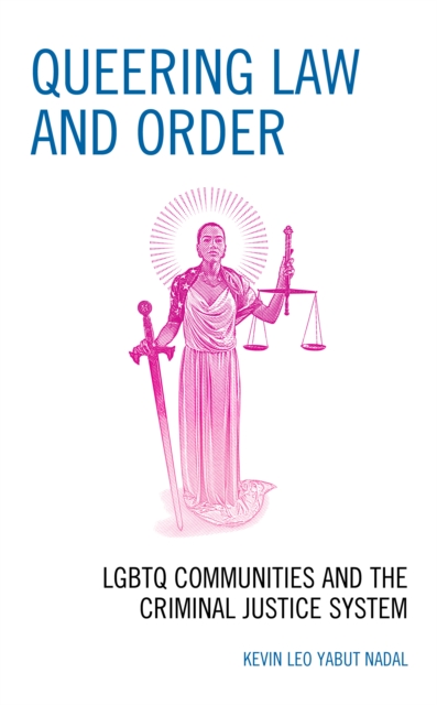 Queering Law and Order : LGBTQ Communities and the Criminal Justice System, Paperback / softback Book