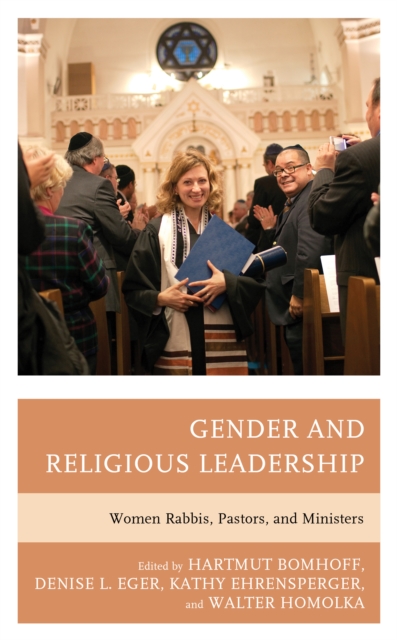 Gender and Religious Leadership : Women Rabbis, Pastors, and Ministers, Hardback Book