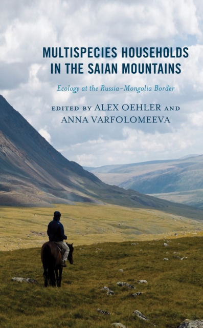 Multispecies Households in the Saian Mountains : Ecology at the Russia-Mongolia Border, Hardback Book