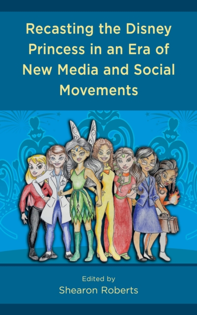 Recasting the Disney Princess in an Era of New Media and Social Movements, EPUB eBook