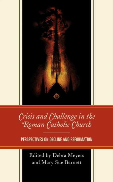 Crisis and Challenge in the Roman Catholic Church : Perspectives on Decline and Reformation, EPUB eBook
