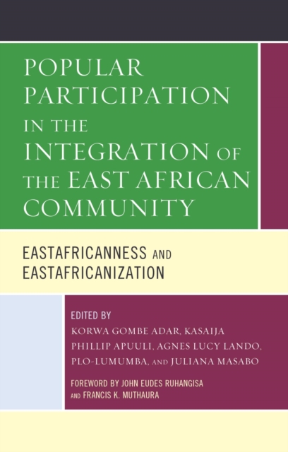 Popular Participation in the Integration of the East African Community : Eastafricanness and Eastafricanization, EPUB eBook