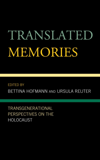 Translated Memories : Transgenerational Perspectives on the Holocaust, EPUB eBook