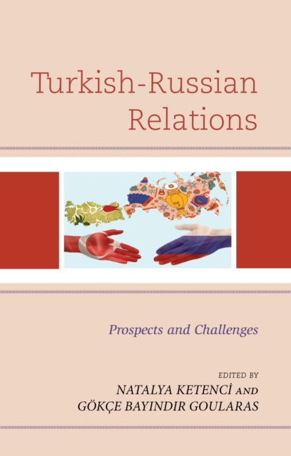 Turkish-Russian Relations : Prospects and Challenges, Hardback Book