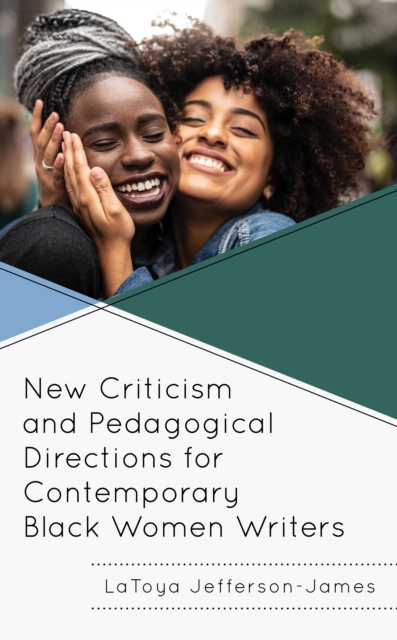 New Criticism and Pedagogical Directions for Contemporary Black Women Writers, EPUB eBook