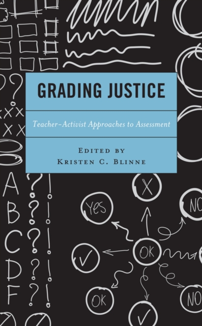 Grading Justice : Teacher-Activist Approaches to Assessment, EPUB eBook