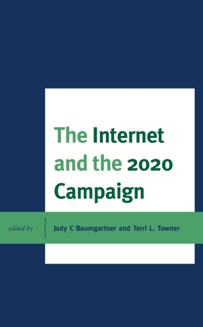 The Internet and the 2020 Campaign, Hardback Book