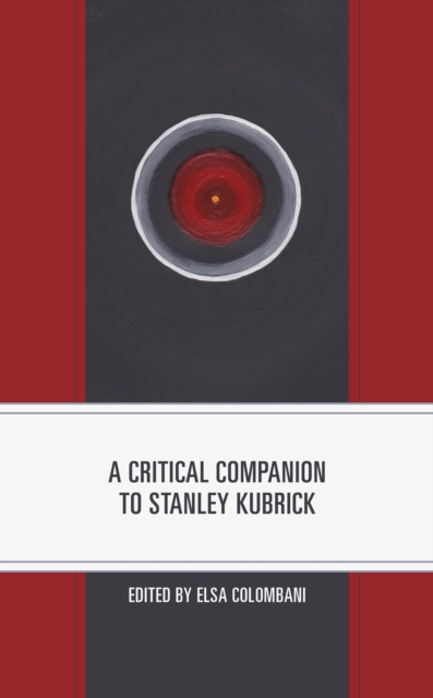 A Critical Companion to Stanley Kubrick, Hardback Book