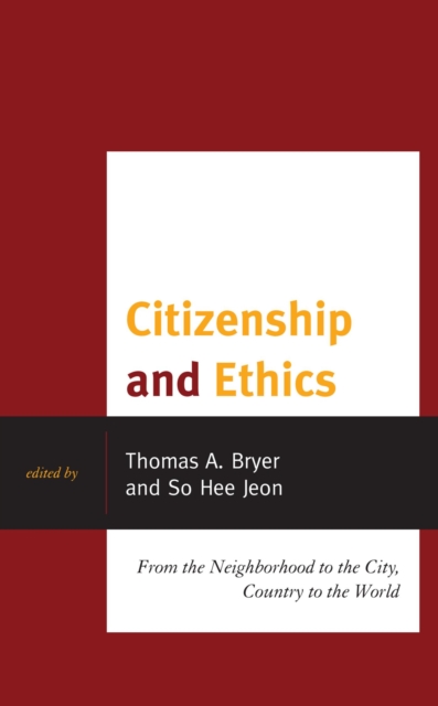 Citizenship and Ethics : From the Neighborhood to the City, Country to the World, EPUB eBook