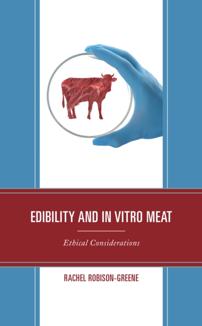Edibility and In Vitro Meat : Ethical Considerations, Hardback Book