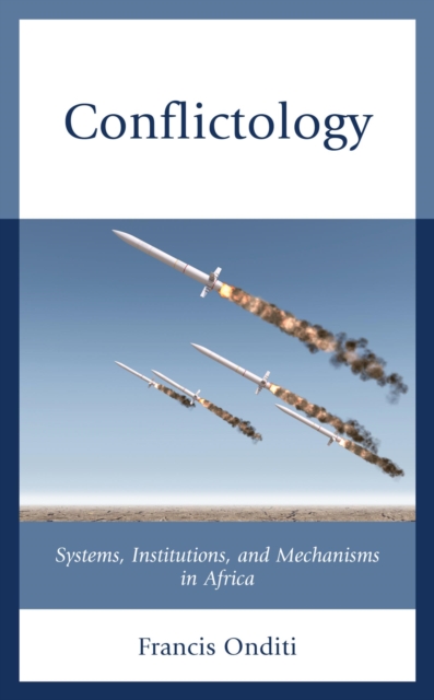 Conflictology : Systems, Institutions, and Mechanisms in Africa, EPUB eBook