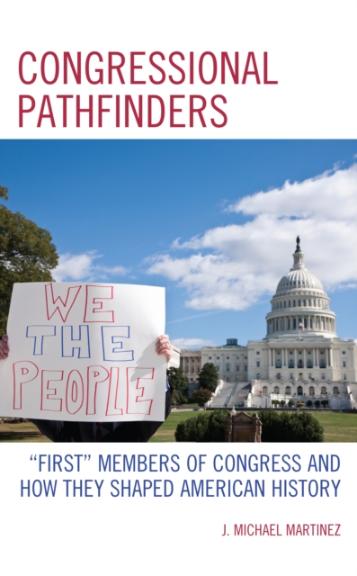 Congressional Pathfinders : "First" Members of Congress and How They Shaped American History, Hardback Book