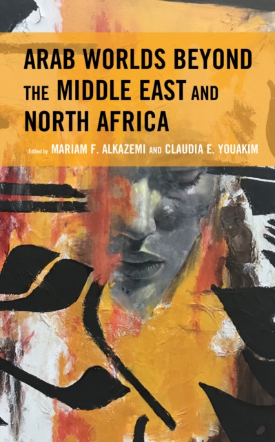 Arab Worlds Beyond the Middle East and North Africa, Hardback Book