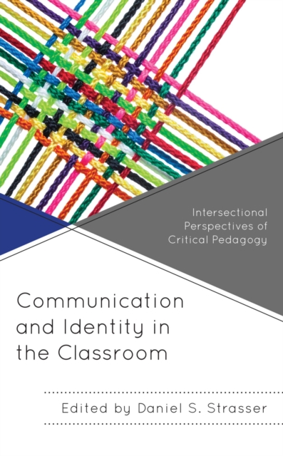 Communication and Identity in the Classroom : Intersectional Perspectives of Critical Pedagogy, EPUB eBook