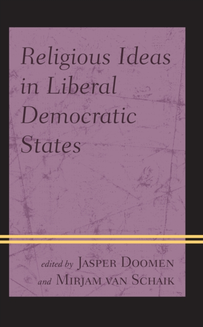 Religious Ideas in Liberal Democratic States, Hardback Book