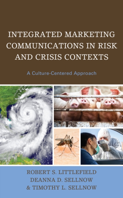 Integrated Marketing Communications in Risk and Crisis Contexts : A Culture-Centered Approach, Hardback Book