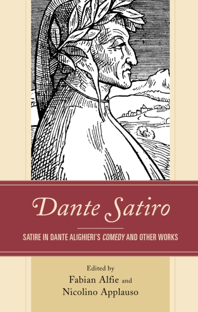 Dante Satiro : Satire in Dante Alighieri's Comedy and Other Works, Hardback Book
