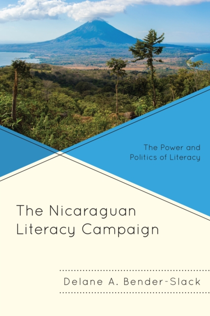 The Nicaraguan Literacy Campaign : The Power and Politics of Literacy, Hardback Book