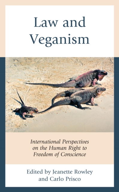 Law and Veganism : International Perspectives on the Human Right to Freedom of Conscience, EPUB eBook