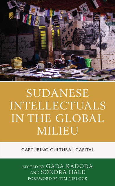 Sudanese Intellectuals in the Global Milieu : Capturing Cultural Capital, EPUB eBook