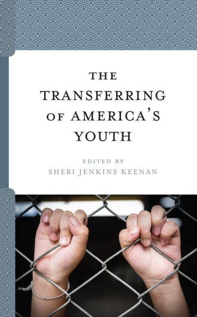 The Transferring of America’s Youth, Hardback Book