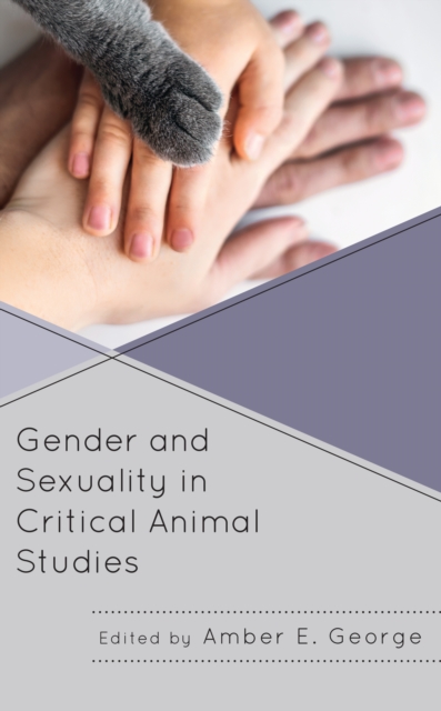 Gender and Sexuality in Critical Animal Studies, Hardback Book