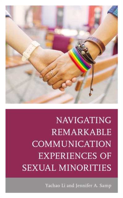 Navigating Remarkable Communication Experiences of Sexual Minorities, Hardback Book