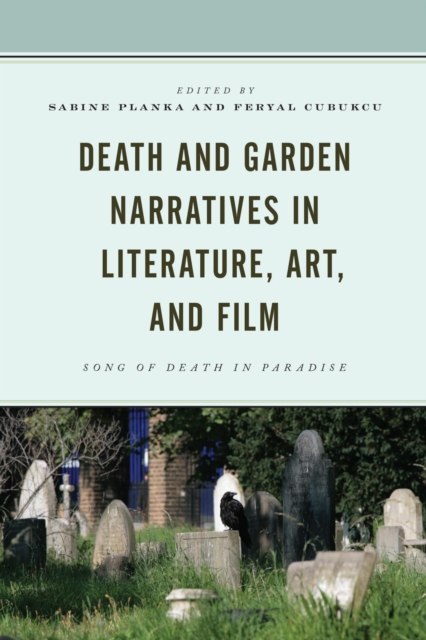 Death and Garden Narratives in Literature, Art, and Film : Song of Death in Paradise, EPUB eBook