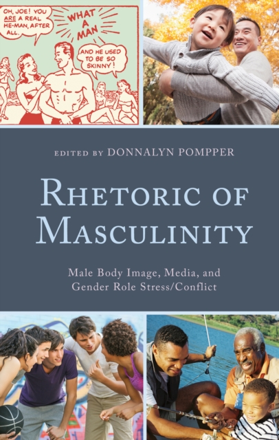 Rhetoric of Masculinity : Male Body Image, Media, and Gender Role Stress/Conflict, EPUB eBook