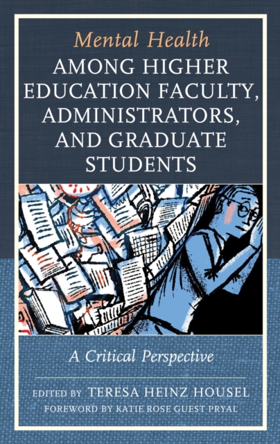 Mental Health among Higher Education Faculty, Administrators, and Graduate Students : A Critical Perspective, EPUB eBook
