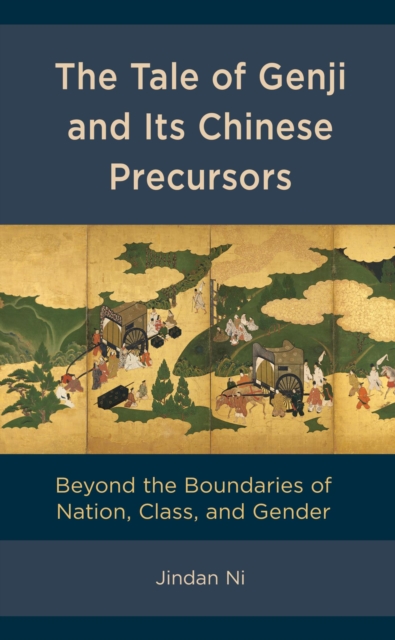 Tale of Genji and its Chinese Precursors : Beyond the Boundaries of Nation, Class, and Gender, EPUB eBook