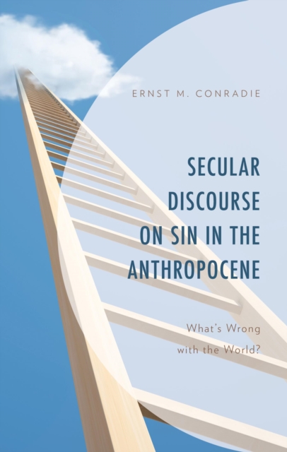 Secular Discourse on Sin in the Anthropocene : What's Wrong with the World?, EPUB eBook