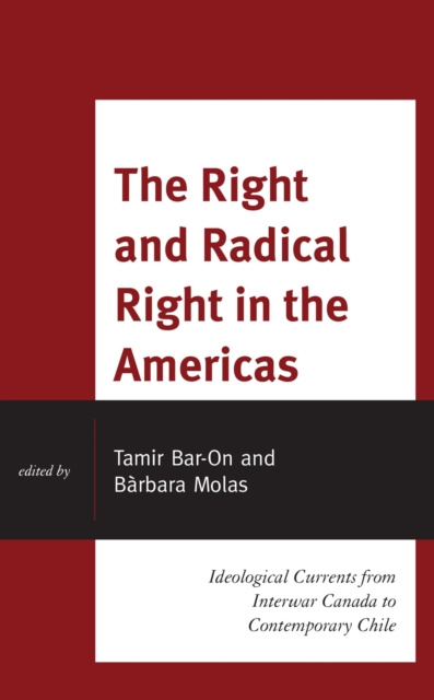 Right and Radical Right in the Americas : Ideological Currents from Interwar Canada to Contemporary Chile, EPUB eBook