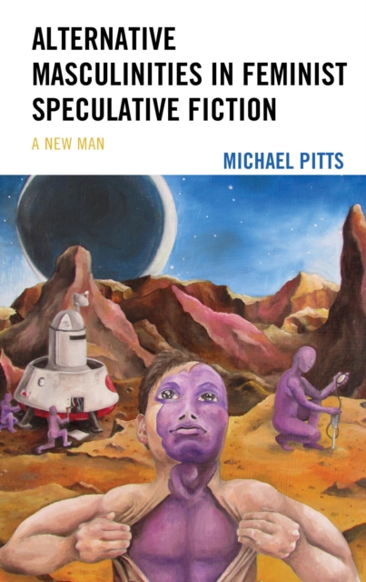Alternative Masculinities in Feminist Speculative Fiction : A New Man, EPUB eBook