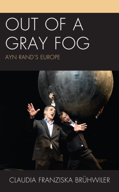 Out of a Gray Fog : Ayn Rand's Europe, EPUB eBook