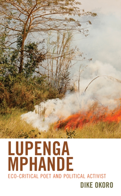 Lupenga Mphande : Eco-Critical Poet and Political Activist, Hardback Book