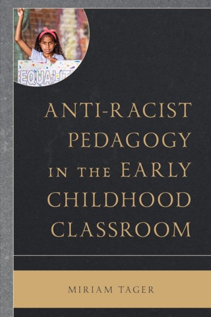 Anti-Racist Pedagogy in the Early Childhood Classroom, Paperback / softback Book