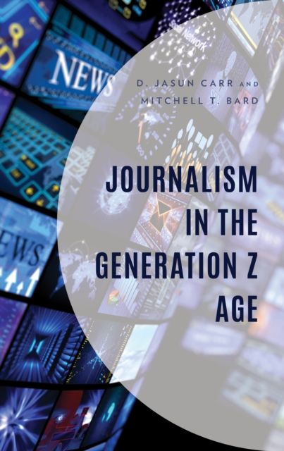 Journalism in the Generation Z Age, Hardback Book