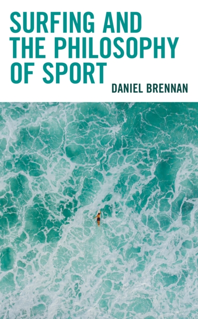 Surfing and the Philosophy of Sport, Hardback Book