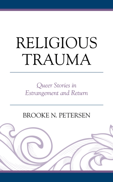 Religious Trauma : Queer Stories in Estrangement and Return, EPUB eBook