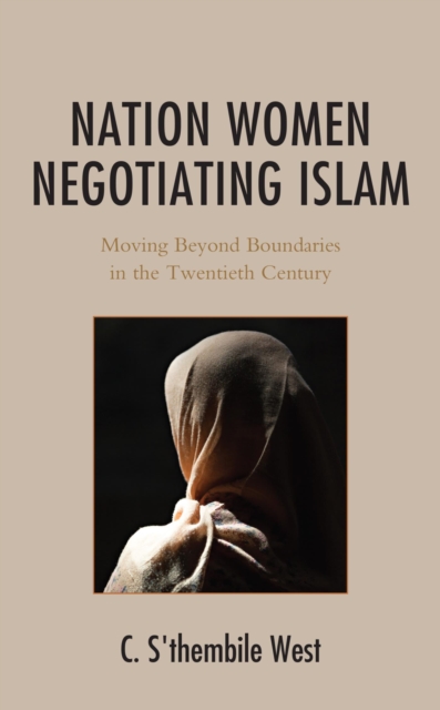 Nation Women Negotiating Islam : Moving Beyond Boundaries in the Twentieth Century, EPUB eBook
