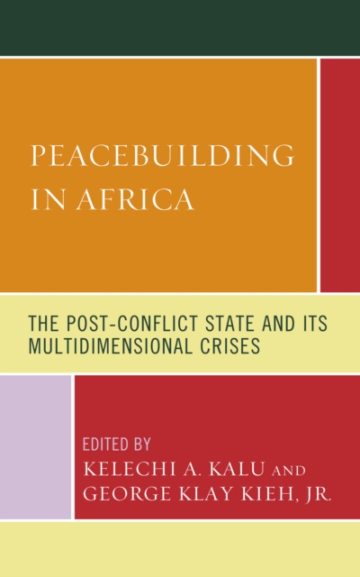 Peacebuilding in Africa : The Post-Conflict State and Its Multidimensional Crises, Hardback Book