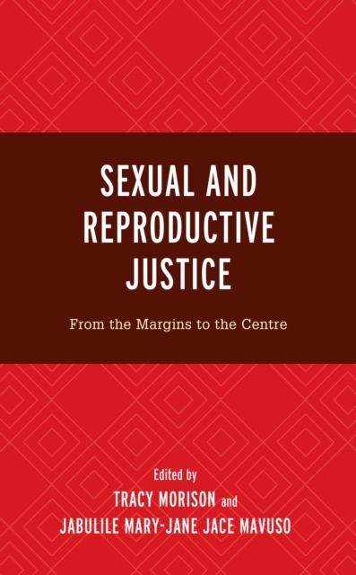 Sexual and Reproductive Justice : From the Margins to the Centre, EPUB eBook