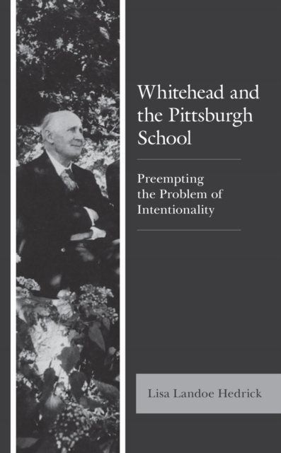 Whitehead and the Pittsburgh School : Preempting the Problem of Intentionality, EPUB eBook