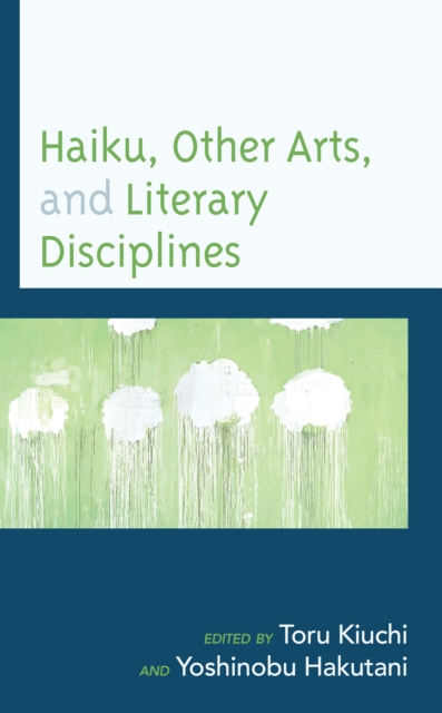 Haiku, Other Arts, and Literary Disciplines, Hardback Book