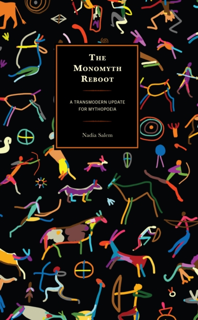Monomyth Reboot : A Transmodern Update for Mythopoeia, EPUB eBook