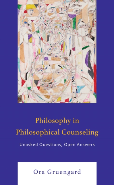 Philosophy in Philosophical Counseling : Unasked Questions, Open Answers, EPUB eBook